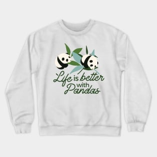 Life is Better with the Panda Crewneck Sweatshirt